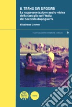 Il treno dei desideri. La rappresentazione audio-visiva della famiglia nell'Italia del secondo dopoguerra