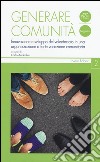 Generare comunità. Innovazione e sviluppo del volontariato in una organizzazione a forte vocazione comunitaria libro