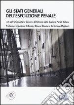 Stati generali dell'esecuzione penale. Visti dall'Osservatorio carcere dell'Unione delle Camere penali italiane