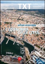 Txt. Creatività e innovazione per il territorio toscano. Ediz. italiana e inglese. Vol. 17: L'economia delle città libro