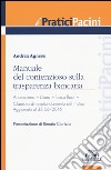 Manuale del contenzioso sulla trasparenza bancaria. Anatocismo. Usura. Tasso floor. Clausola di arrotondamento del mutuo libro di Agnese Andrea