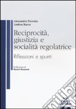 Reciprocità, giustizia e socialità regolatrice. Riflessioni e spunti