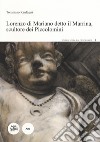 Lorenzo Di Mariano detto il Marrina, scultore dei Piccolomini libro