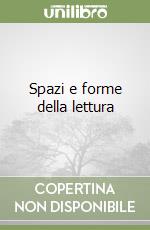 Spazi e forme della lettura