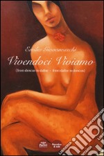 Vivendoci viviamo (from doscus to dafne-from dafne to doscus) libro