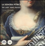 Violante Siriès Cerroti (1710-1783). La signora pittrice-The lady who paints. Ediz. bilingue libro