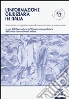 L'informazione giudiziaria in Italia. Libro bianco sui rapporti tra mezzi di comunicazione e processo penale libro