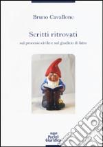 Scritti ritrovati sul processo civile e sul giudizio di fatto