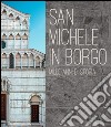 San Michele in Borgo. Mille anni di storia libro