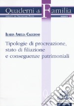 Tipologie di procreazione, stato di filiazione e conseguenze patrimoniali libro