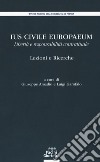 Ius civile europaeum. Libertà e responsabilità contrattuale. Lezioni e ricerche libro