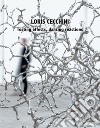 Loris Cecchini. Testing effects, dancing reactions. Ediz. illustrata libro