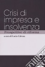 Crisi d'impresa e insolvenza prospettive di riforma libro