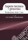 Sapere tecnico e processo. Istruzioni per l'uso libro