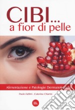 Cibi... a fior di pelle. Alimentazione e patologie dermatologiche