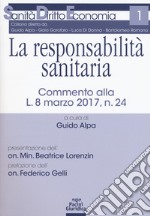 La responsabilità sanitaria. Commento alla L. 8 marzo 2017, n. 24