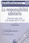 La responsabilità sanitaria. Commento alla L. 8 marzo 2017, n. 24 libro