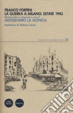 La guerra a Milano. Estate 1943 libro