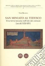 San Miniato al Tedesco. Una terra toscana nell'età dei comuni (secoli XIII-XIV) libro