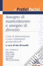 Assegno di mantenimento e assegno di divorzio. Criteri di determinazione e nuovi orientamenti giurisprudenziali libro