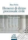 Elementi di diritto processuale civile. Parte generale libro