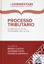 Processo tributario. Commento al D. Lgs. 31 dicembre 1992, n. 546 libro