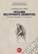 Patologie dell'apparato locomotore (manuale di ortopedia e traumatologia) libro