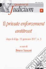 Il private enforcement antitrust dopo il d.lgs. 19 gennaio 2017, n. 3 libro