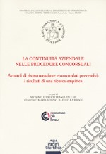 La continuità aziendale nelle procedure concorsuali. Accordi di ristrutturazione e concordati preventivi: i risultati di una ricerca empirica libro