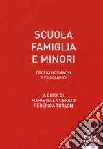 Scuola famiglia e minori. Profili normativi e psicologici