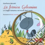 La formica Gelsomina. Un viaggio fantastico nel mondo degli insetti libro