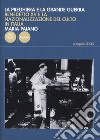 La preghiera e la Grande Guerra. Benedetto XV e la nazionalizzazione del culto in Italia libro