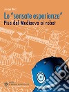 Le «sensate esperienze». Pisa dal medioevo ai robot libro di Meucci Giuseppe