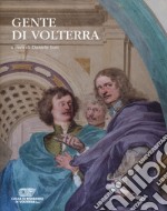 Gente di Volterra. Ediz. illustrata libro