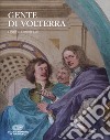 Gente di Volterra. Ediz. illustrata libro di Luti D. (cur.)