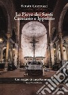 La pieve dei Santi Cassiano e Ippolito. Ediz. illustrata libro di Guerrucci Renato