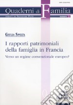 I rapporti patrimoniali della famiglia in Francia. Verso un regime convenzionale europeo?