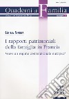 I rapporti patrimoniali della famiglia in Francia. Verso un regime convenzionale europeo? libro