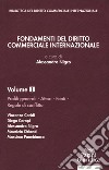 Fondamenti del diritto commerciale internazionale. Vol. 1: Profili generali, attori, fonti, regole di conflitto libro