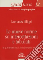 Le nuove norme su intercettazioni e tabulati. D.lgs. 29 dicembre 2017, n. 216 e l. 20 novembre 2017, n. 167 libro