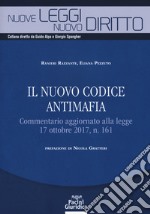 Il nuovo codice antimafia. Commentario aggiornato alla legge 17 ottobre 2017, n. 161 libro