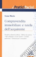 Compravendita immobiliare e tutela dell'aquirente libro