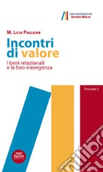 Incontri di valore. I beni relazionali e la loro emergenza