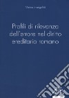 Profili di rilevanza dell'errore nel diritto ereditario romano libro