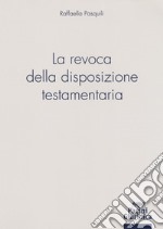 La revoca della disposizione testamentaria