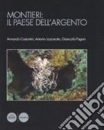 Montieri: il paese dell'argento. Con carta geologica libro