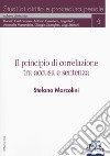 Il principio di correlazione tra accusa e sentenza libro di Marcolini Stefano