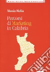 Percorsi di marketing in Calabria libro di Melia Monia