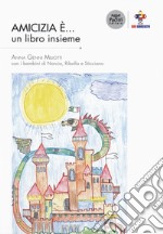 Amicizia è... un libro insieme libro