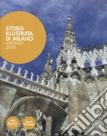 Storia illustrata di Milano. Ediz. illustrata libro